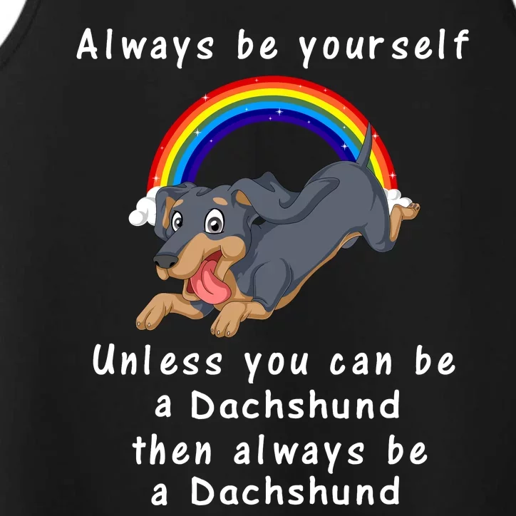 Always Be Yourself Unless You Can Be A Dachshund Performance Tank