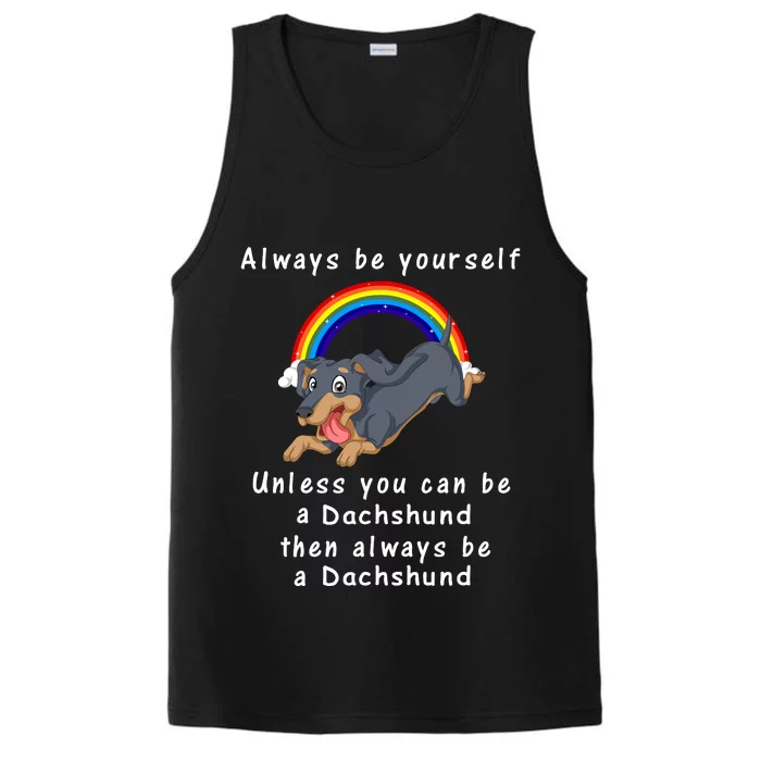 Always Be Yourself Unless You Can Be A Dachshund Performance Tank