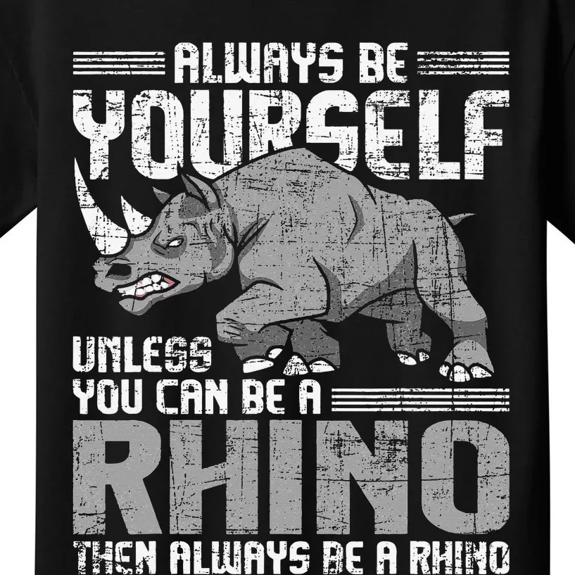 Always Be Yourself Unless Rhinoceros Zoology Rhino Lover Kids T-Shirt