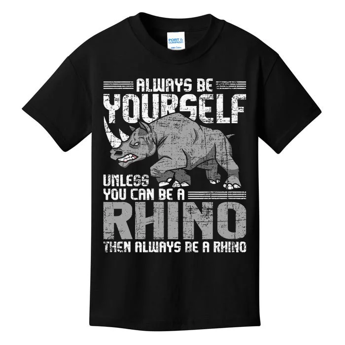 Always Be Yourself Unless Rhinoceros Zoology Rhino Lover Kids T-Shirt