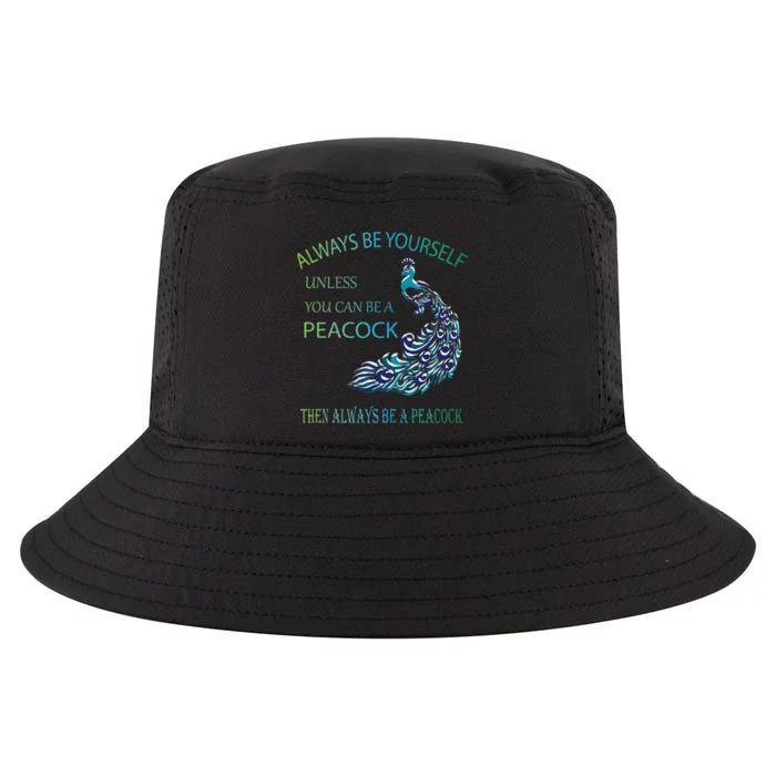 Always Be Yourself Unless You Can Be A Peacock Cool Comfort Performance Bucket Hat