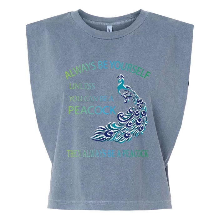 Always Be Yourself Unless You Can Be A Peacock Garment-Dyed Women's Muscle Tee