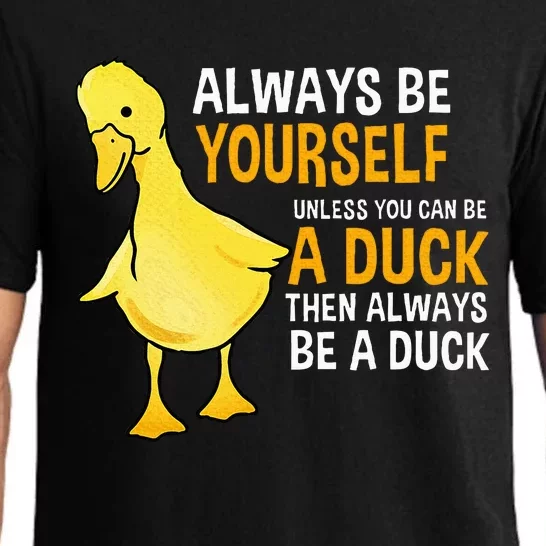 Always Be Yourself Unless You Can Be A Duck For Duck Lover Pajama Set