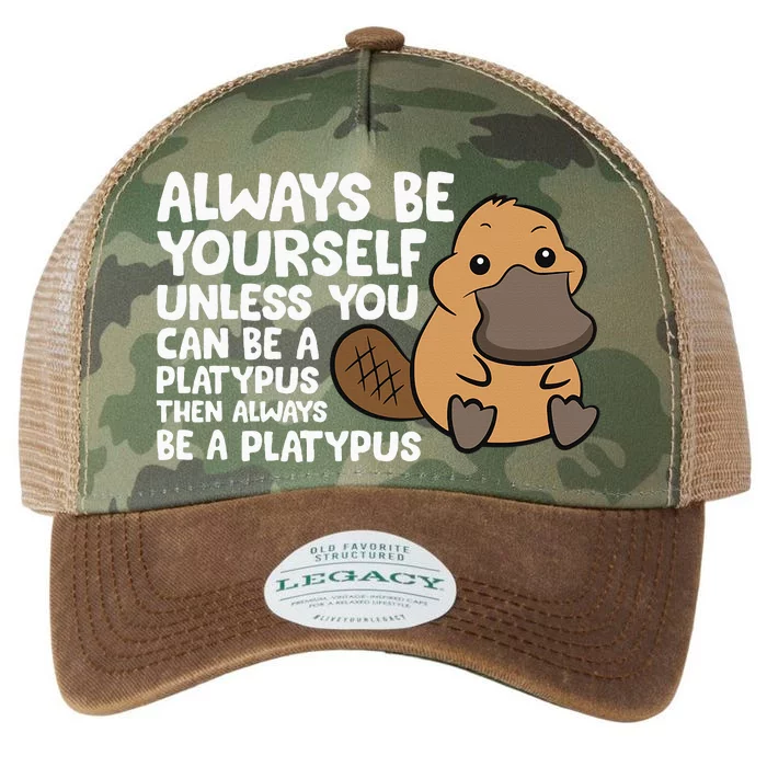 Always Be Yourself Unless You Can Be A Platypus Legacy Tie Dye Trucker Hat