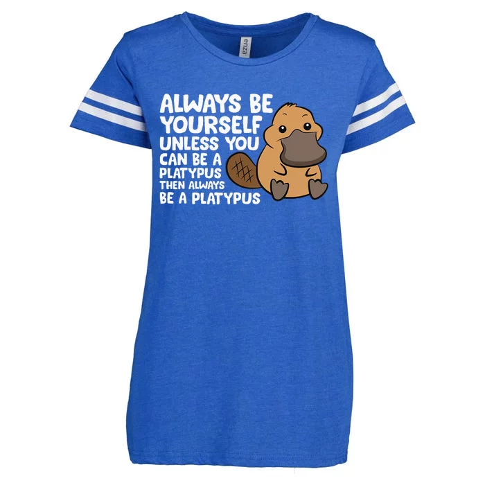 Always Be Yourself Unless You Can Be A Platypus Enza Ladies Jersey Football T-Shirt