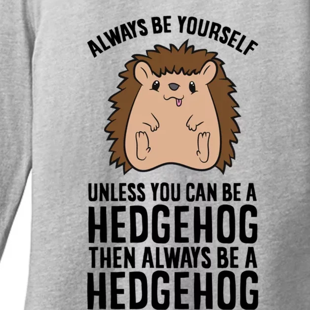 Always Be Yours Unless You Can Be A Hedgehog Cool Gift Womens CVC Long Sleeve Shirt