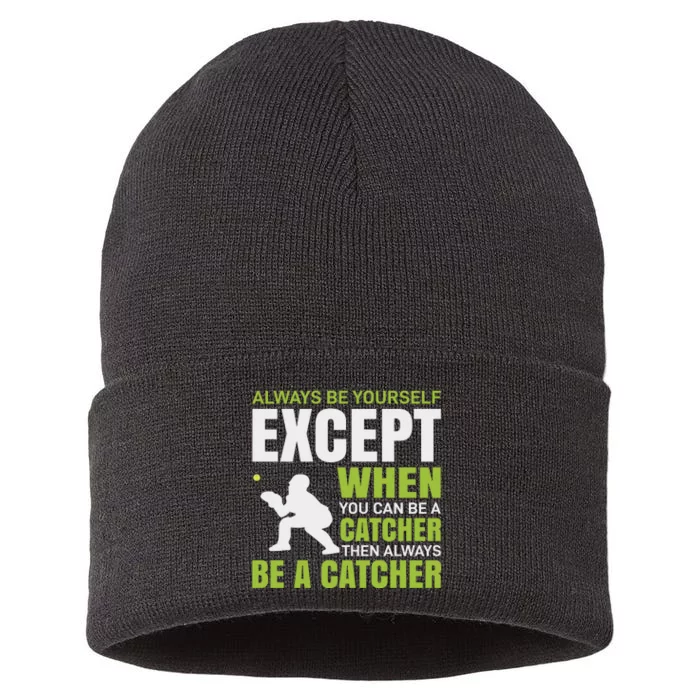 Always Be Yourself Except When You Can Be A Catcher Sustainable Knit Beanie