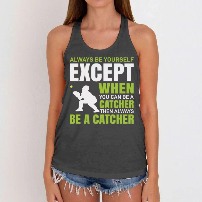 Always Be Yourself Except When You Can Be A Catcher Women's Knotted Racerback Tank