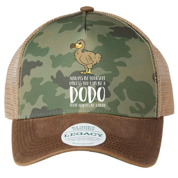 Always Be Yourself Unless You Can Be A Dodo Bird Legacy Tie Dye Trucker Hat