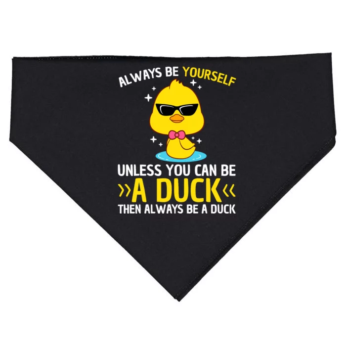 Always Be Yourself Unless You Can Be A Duck Lover Funny Duck USA-Made Doggie Bandana