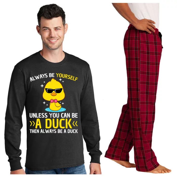 Always Be Yourself Unless You Can Be A Duck Lover Funny Duck Long Sleeve Pajama Set