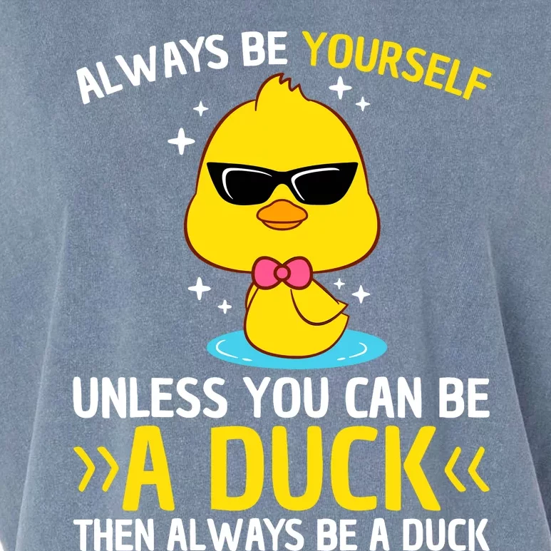 Always Be Yourself Unless You Can Be A Duck Lover Funny Duck Garment-Dyed Women's Muscle Tee