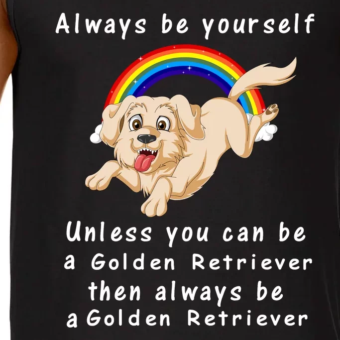 Always Be Yourself Unless You Can Be A Golden Retriver Comfort Colors® Tank Top