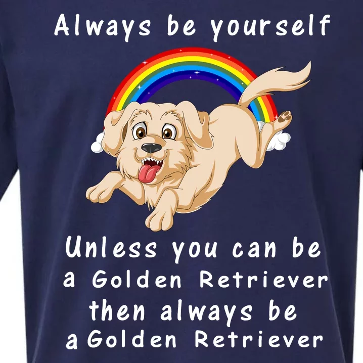 Always Be Yourself Unless You Can Be A Golden Retriver Sueded Cloud Jersey T-Shirt