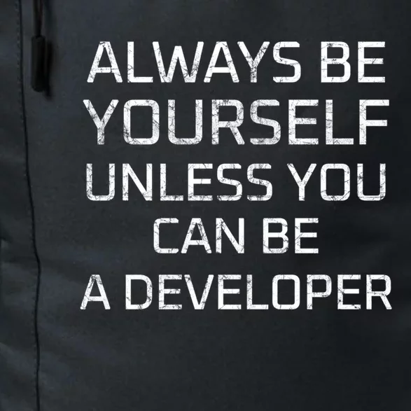 Always Be Yours Unless You Can Be A Developer Gift Daily Commute Backpack