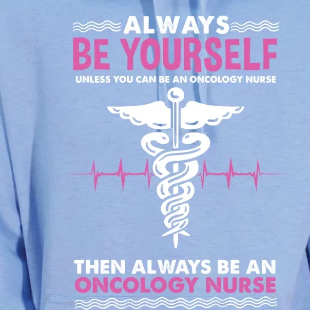 Always Be Yourself For Oncology Nurse Gift Unisex Surf Hoodie