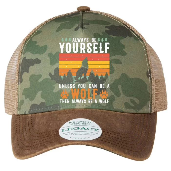 Always Be Yourself Unless You Can Be A Wolf Legacy Tie Dye Trucker Hat