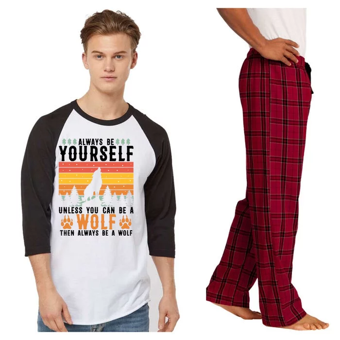 Always Be Yourself Unless You Can Be A Wolf Raglan Sleeve Pajama Set