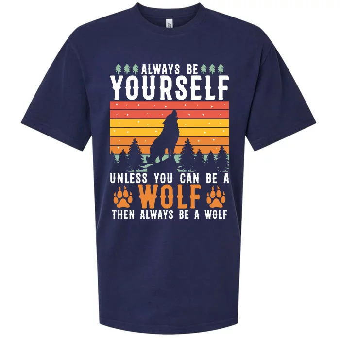 Always Be Yourself Unless You Can Be A Wolf Sueded Cloud Jersey T-Shirt