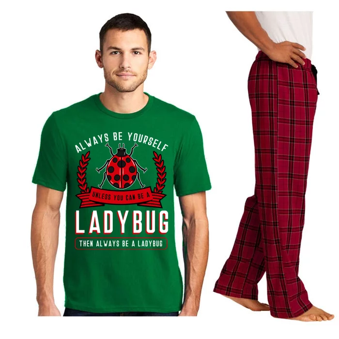 Always Be Yourself Ladybug Coccinellidae Entomologist Funny Gift Pajama Set