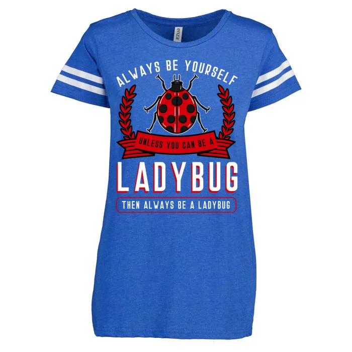 Always Be Yourself Ladybug Coccinellidae Entomologist Funny Gift Enza Ladies Jersey Football T-Shirt