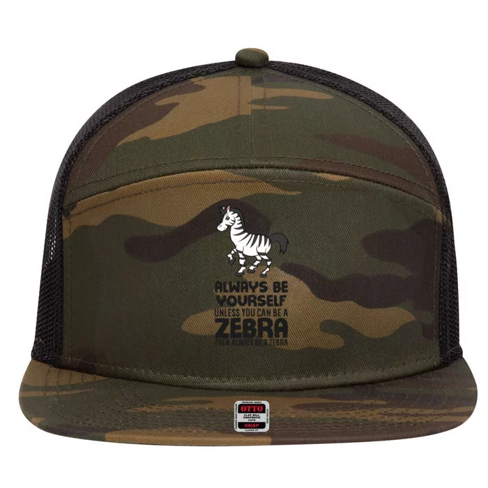 Always Be Yourself Unless You Can Be A Zebra 7 Panel Mesh Trucker Snapback Hat