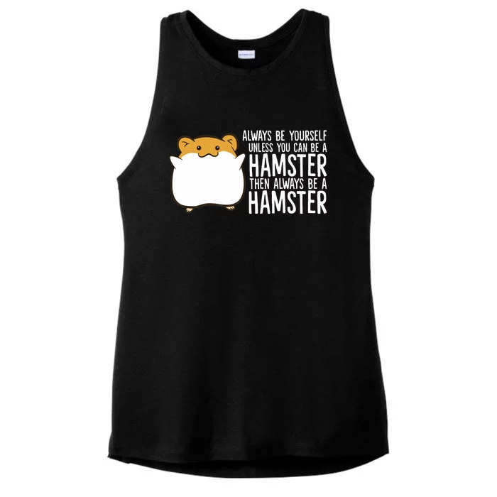 Always Be Yourself Unless You Can Be A Hamster Ladies Tri-Blend Wicking Tank