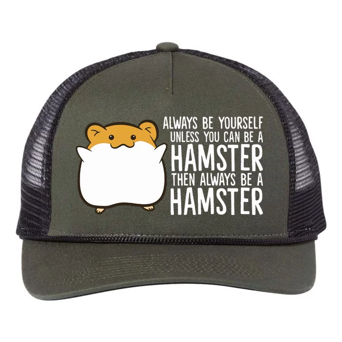 Always Be Yourself Unless You Can Be A Hamster Retro Rope Trucker Hat Cap