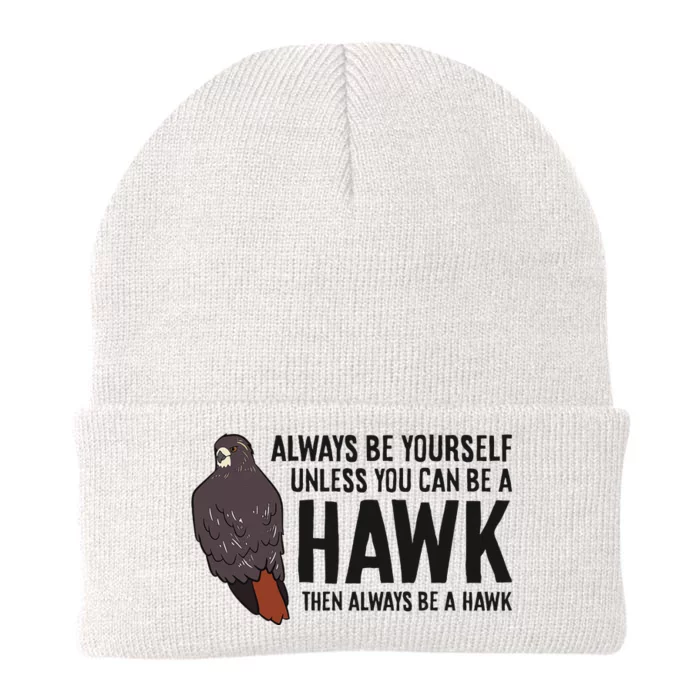 Always Be Yourself Unless You Can Be A Red Tailed Hawk Knit Cap Winter Beanie