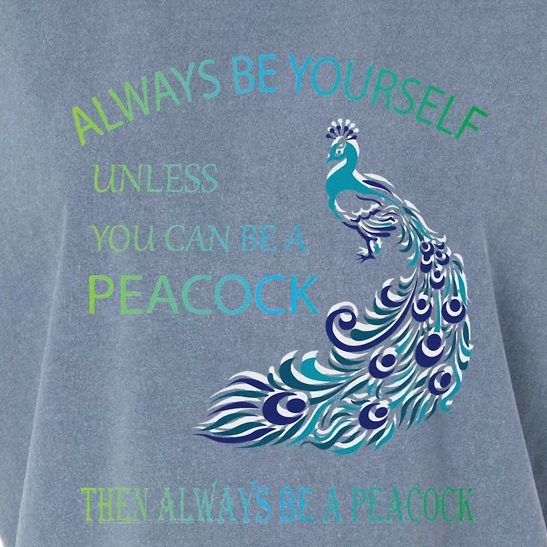 Always Be Yourself Unless You Can Be A Peacock Garment-Dyed Women's Muscle Tee