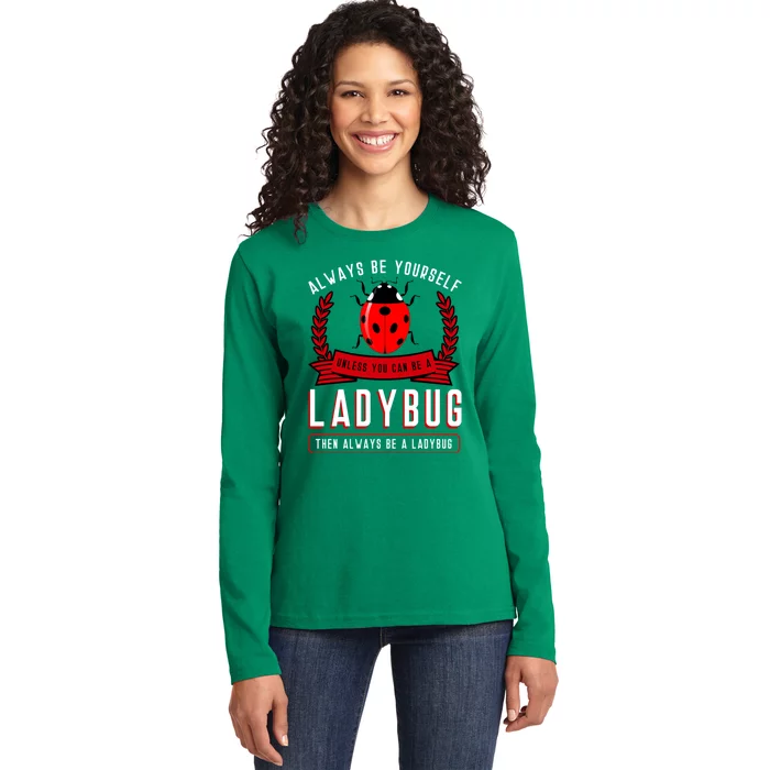 Always Be Yourself Ladybug Gift Ladies Long Sleeve Shirt