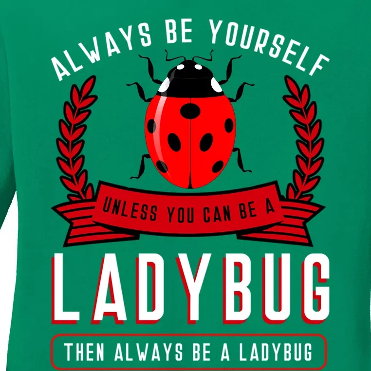 Always Be Yourself Ladybug Gift Ladies Long Sleeve Shirt