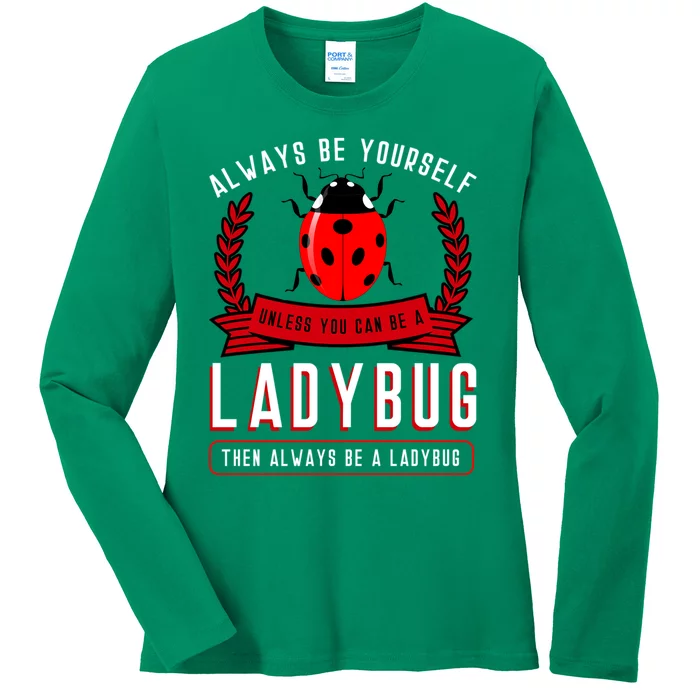 Always Be Yourself Ladybug Gift Ladies Long Sleeve Shirt