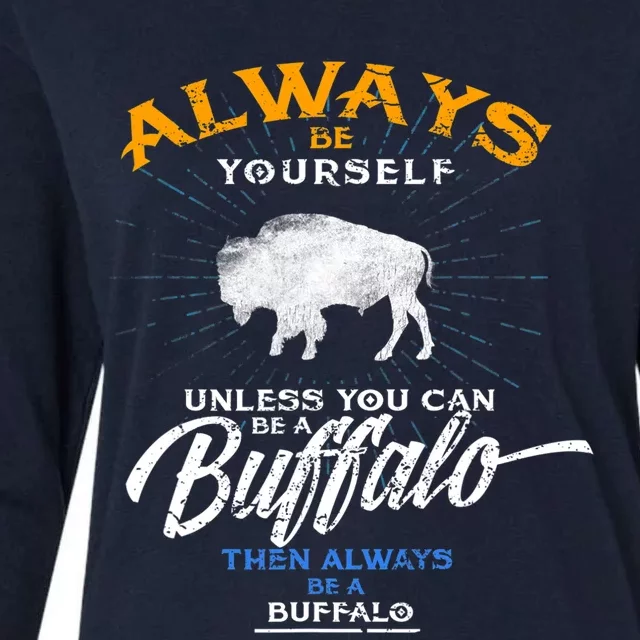 Always Be Yourself Be A Buffalo Shirt Bison Spirit Animal Womens Cotton Relaxed Long Sleeve T-Shirt