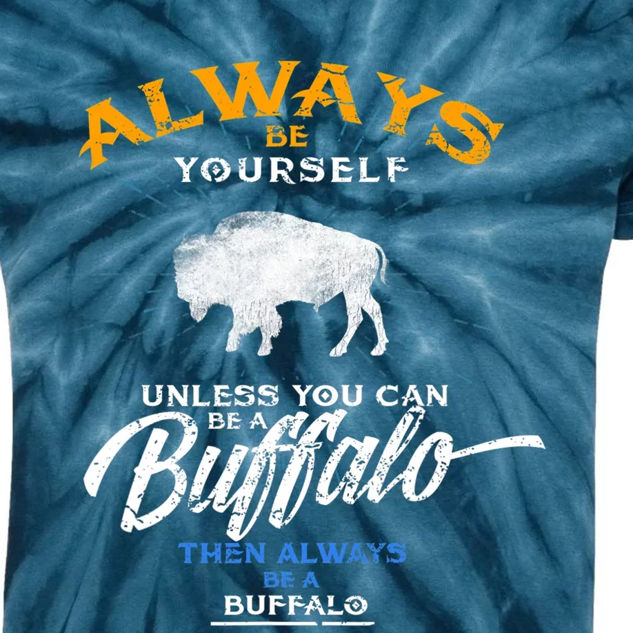 Always Be Yourself Be A Buffalo Shirt Bison Spirit Animal Kids Tie-Dye T-Shirt