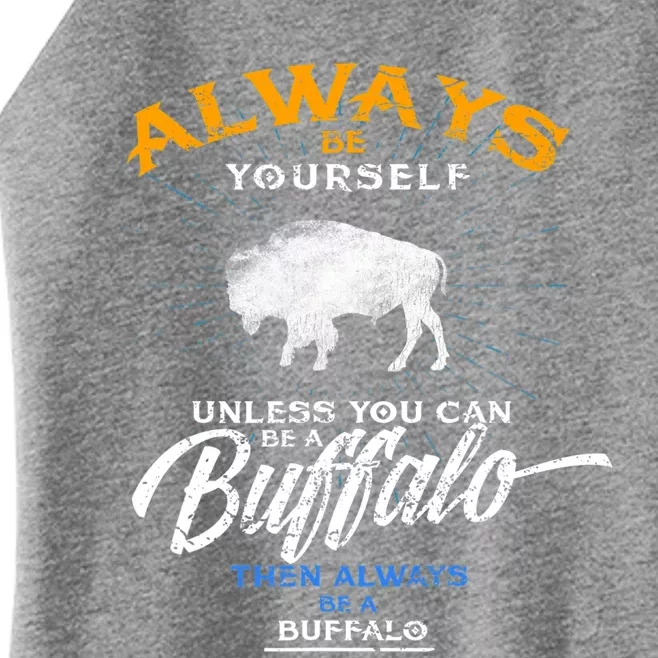 Always Be Yourself Be A Buffalo Shirt Bison Spirit Animal Women’s Perfect Tri Rocker Tank