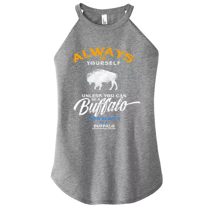 Always Be Yourself Be A Buffalo Shirt Bison Spirit Animal Women’s Perfect Tri Rocker Tank