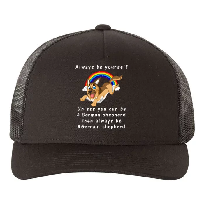 Always Be Yourself Unless You Can Be A German Shepherd Yupoong Adult 5-Panel Trucker Hat