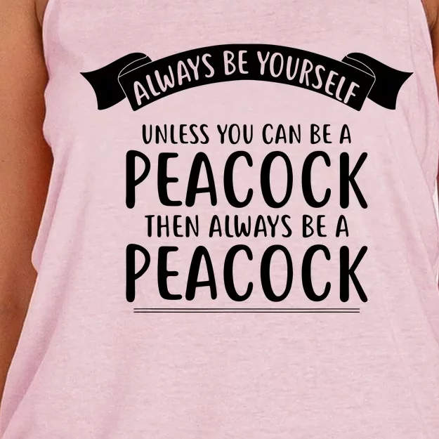 Always Be Yourself Unless You Can Be A PEACOCK Women's Knotted Racerback Tank