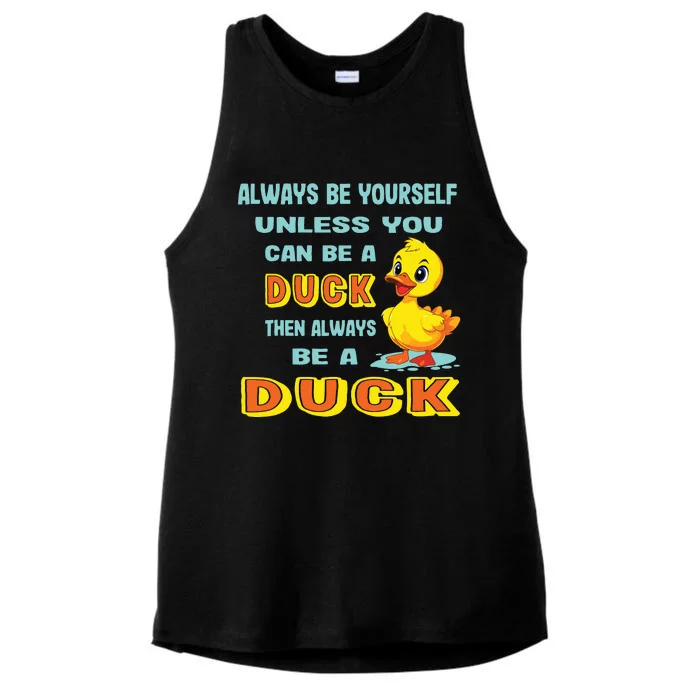 Always Be Yourself Unless You Can Be A Duck Ladies Tri-Blend Wicking Tank