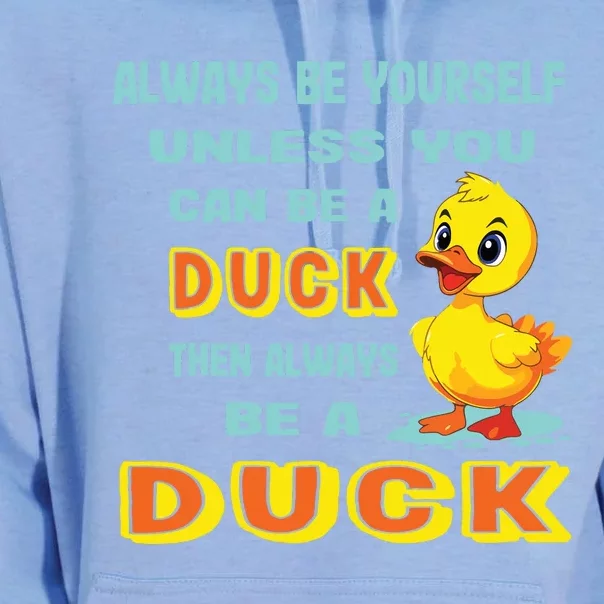 Always Be Yourself Unless You Can Be A Duck Unisex Surf Hoodie