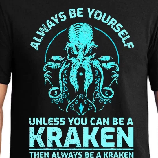 Always Be Yourself Unless You Can Be A Kraken Funny Kraken Pajama Set