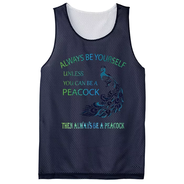 Always Be Yourself Unless You Can Be A Peacock Mesh Reversible Basketball Jersey Tank