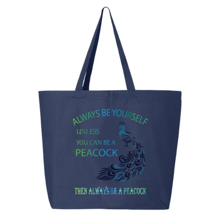 Always Be Yourself Unless You Can Be A Peacock 25L Jumbo Tote