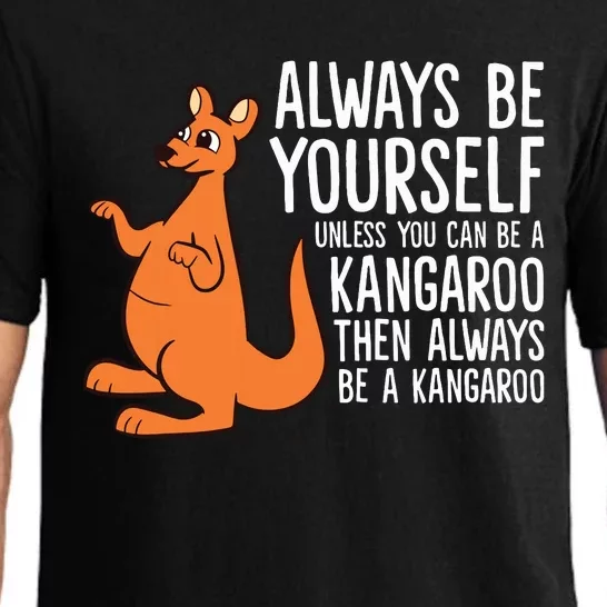 Always Be Yourself Unless You Can Be A Kangaroo Pajama Set