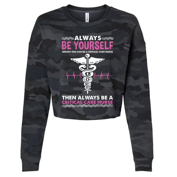 Always Be Yourself For Clinical Care Nurse Gift Cropped Pullover Crew