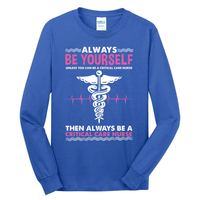 Always Be Yourself For Clinical Care Nurse Gift Tall Long Sleeve T-Shirt