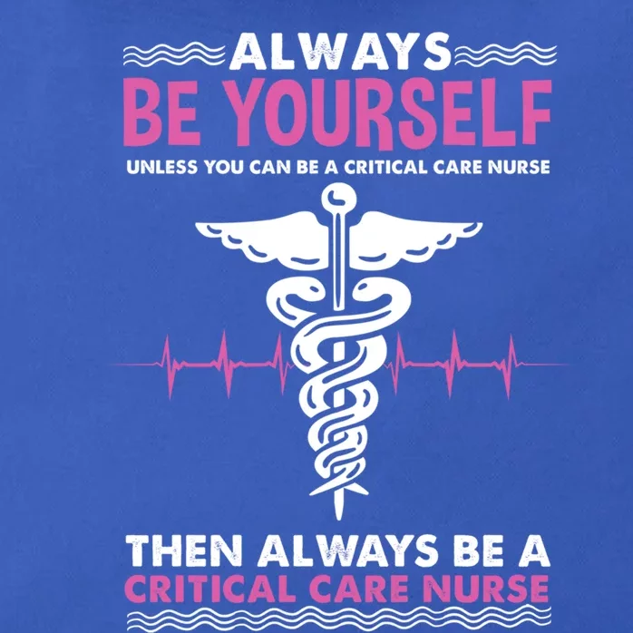 Always Be Yourself For Clinical Care Nurse Gift Zip Tote Bag