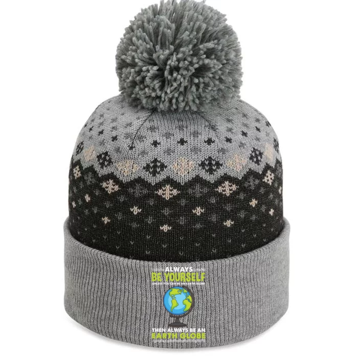 Always Be Yourself Earth Globe Cool Gift The Baniff Cuffed Pom Beanie