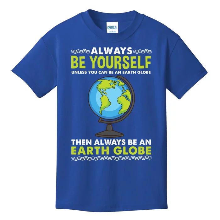 Always Be Yourself Earth Globe Cool Gift Kids T-Shirt